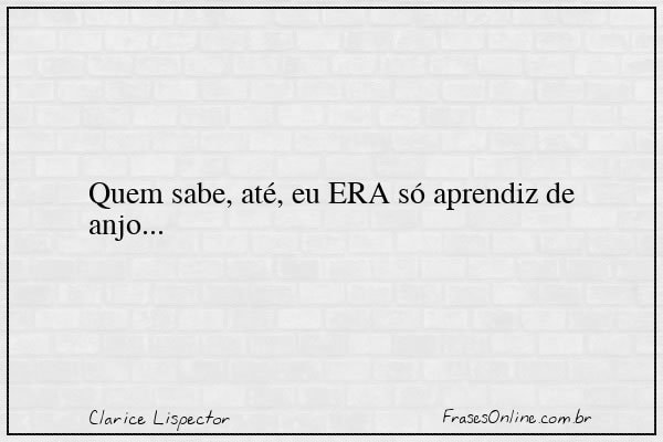 Frase de Clarice Lispector