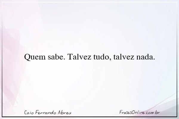 Frase de Caio Fernando Abreu