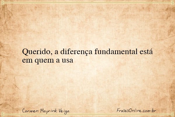 Frase de Carmen Mayrink Veiga