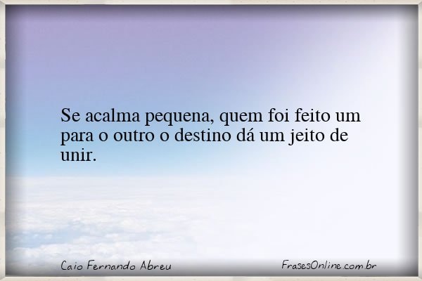 Frase de Caio Fernando Abreu