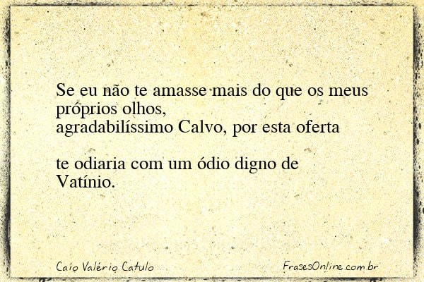 Frase de Caio Valério Catulo