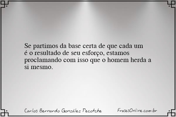 Frase de Carlos Bernardo González Pecotche