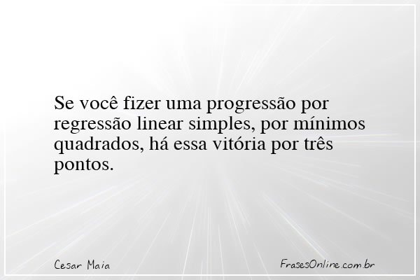 Frase de Cesar Maia