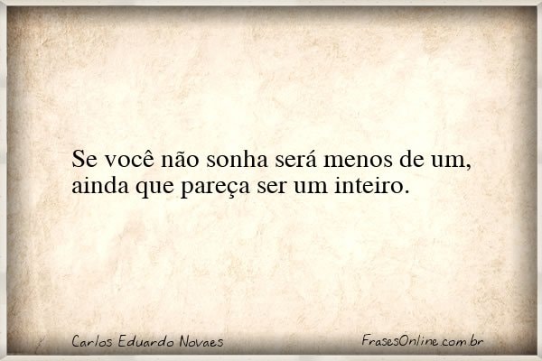 Frase de Carlos Eduardo Novaes