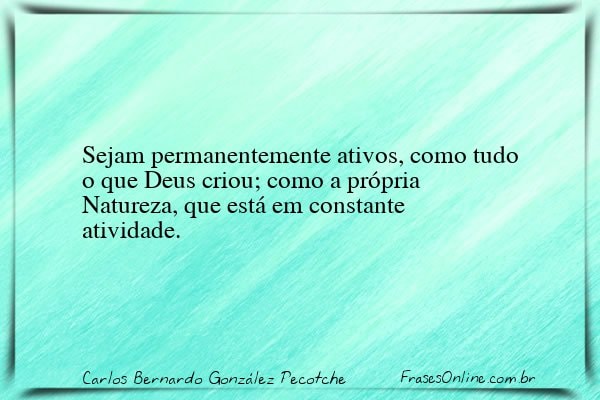 Frase de Carlos Bernardo González Pecotche