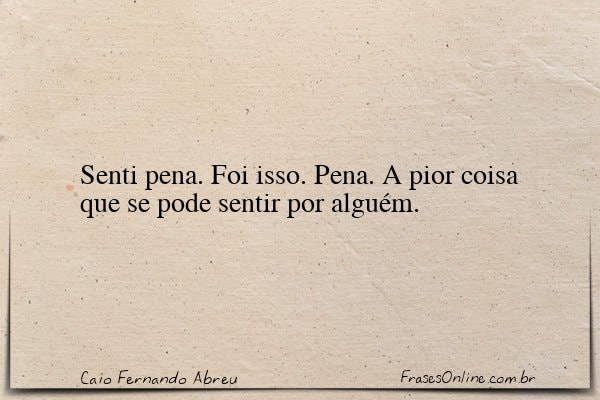 Frase de Caio Fernando Abreu