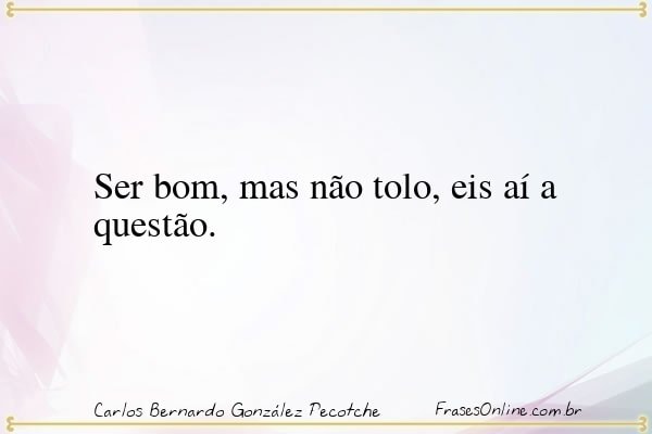 Frase de Carlos Bernardo González Pecotche