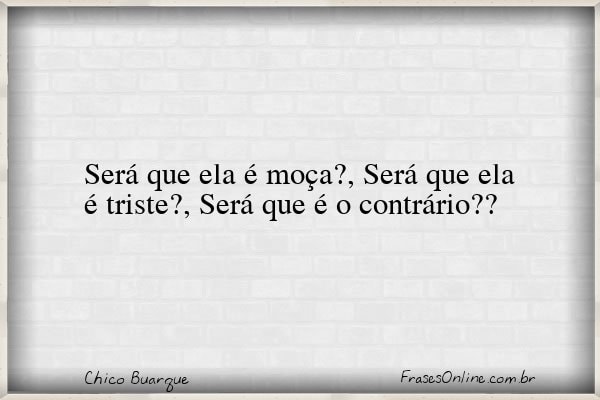 Frase de Chico Buarque