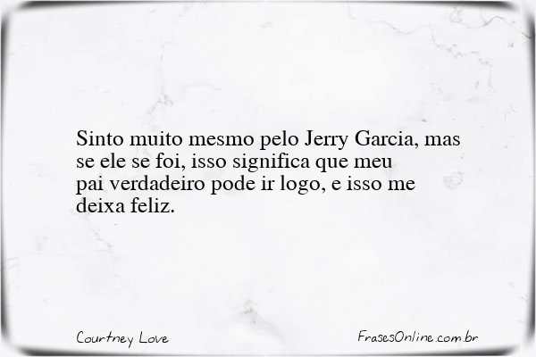 Frase de Courtney Love