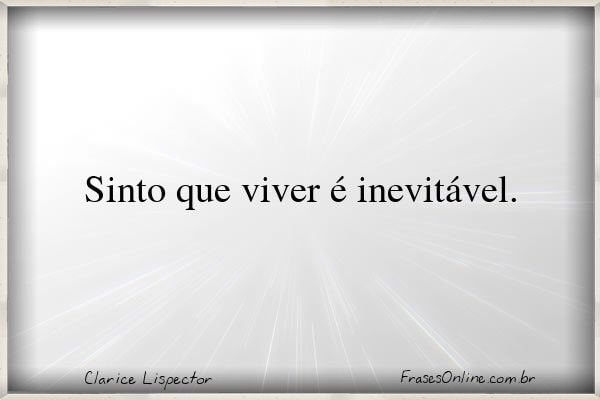 Frase de Clarice Lispector