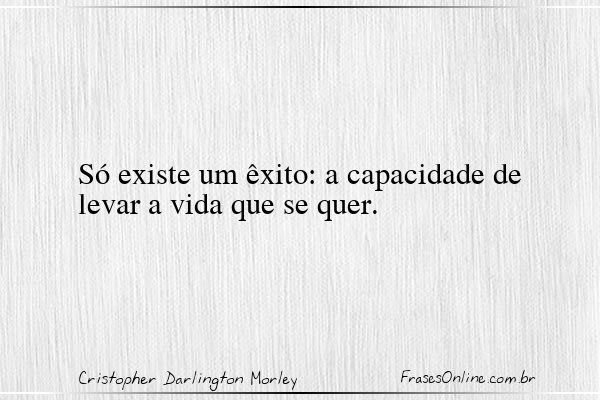 Frase de Cristopher Darlington Morley