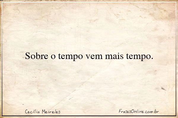 Frase de Cecília Meireles