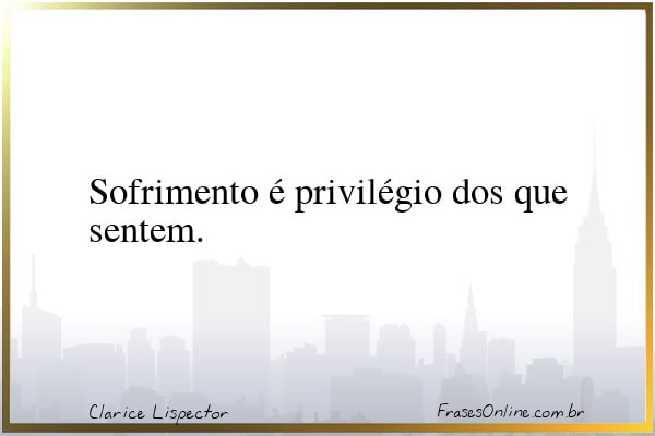 Frase de Clarice Lispector