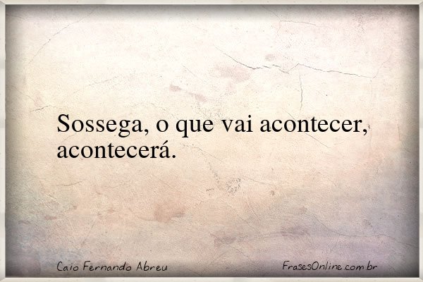 Frase de Caio Fernando Abreu