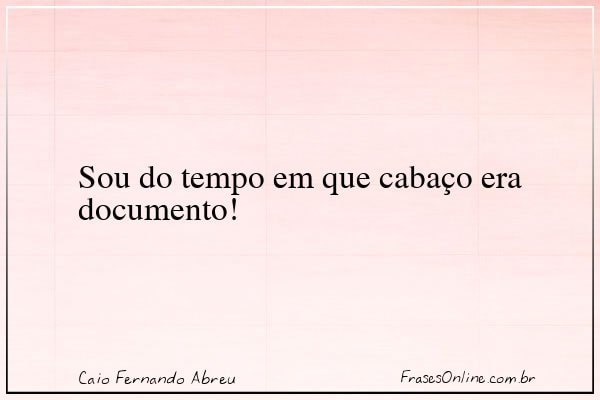 Frase de Caio Fernando Abreu