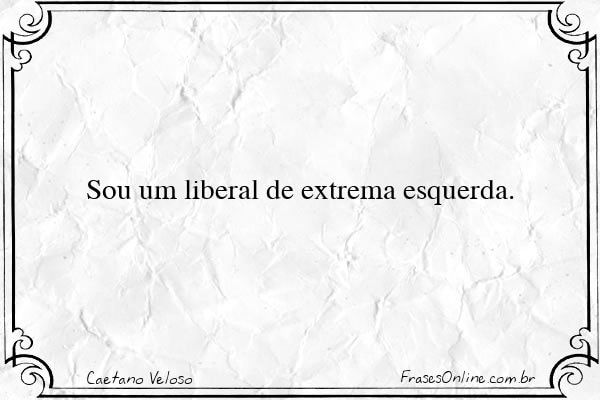 Frase de Caetano Veloso