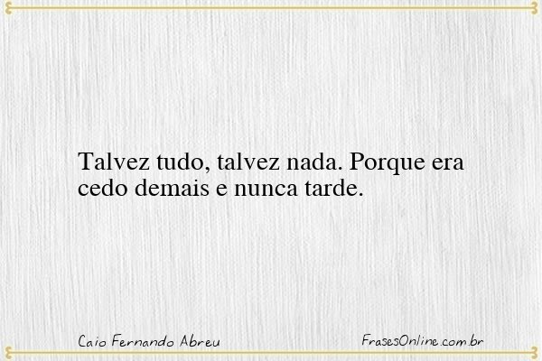 Frase de Caio Fernando Abreu