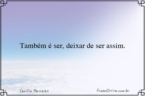Frase de Cecília Meireles