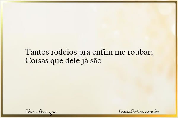 Frase de Chico Buarque