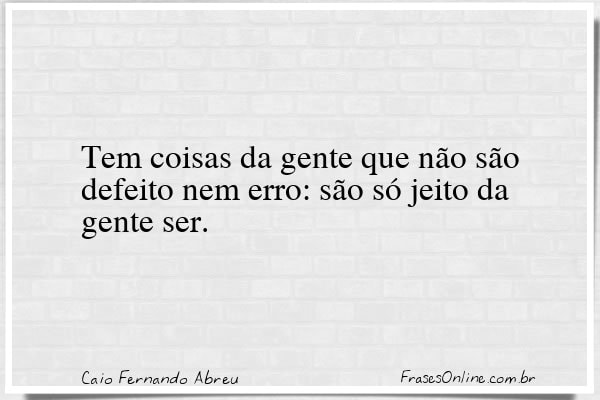 Frase de Caio Fernando Abreu