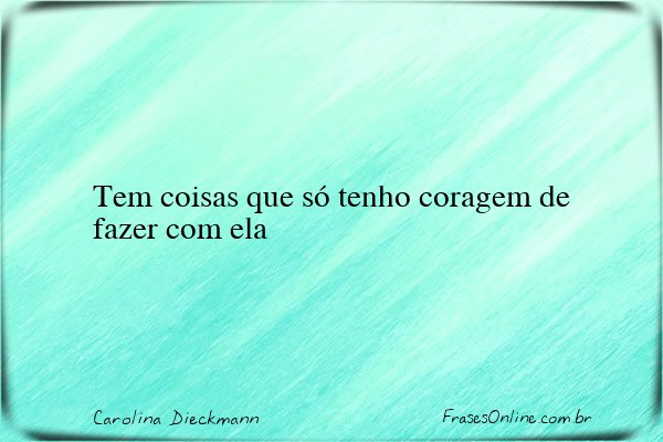 Frase de Carolina Dieckmann