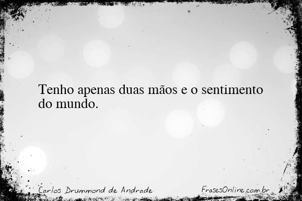 Frase de Carlos Drummond de Andrade
