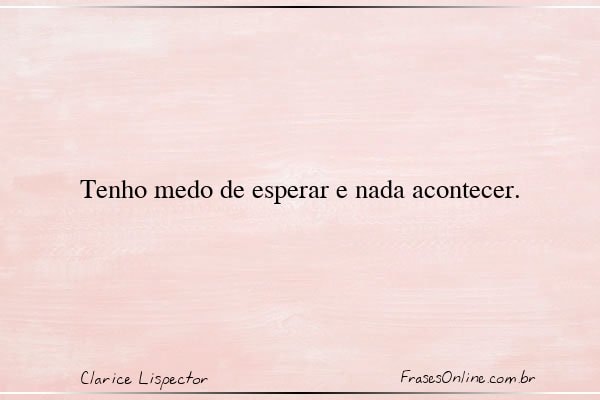 Frase de Clarice Lispector