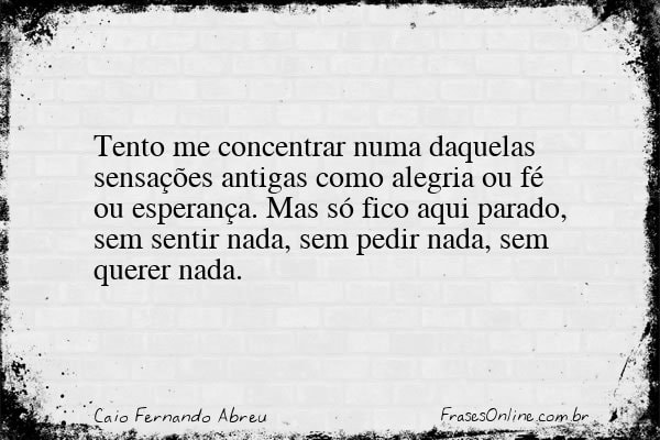 Frase de Caio Fernando Abreu