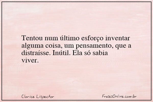Frase de Clarice Lispector