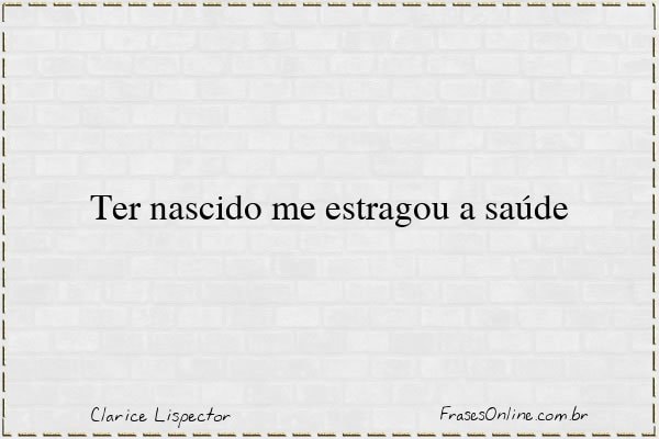 Frase de Clarice Lispector