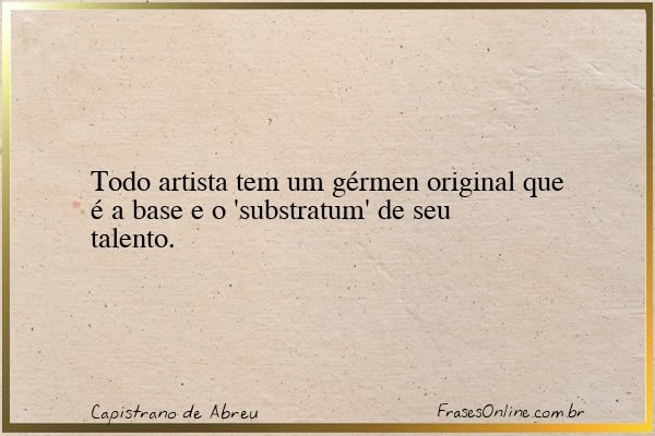 Frase de Capistrano de Abreu