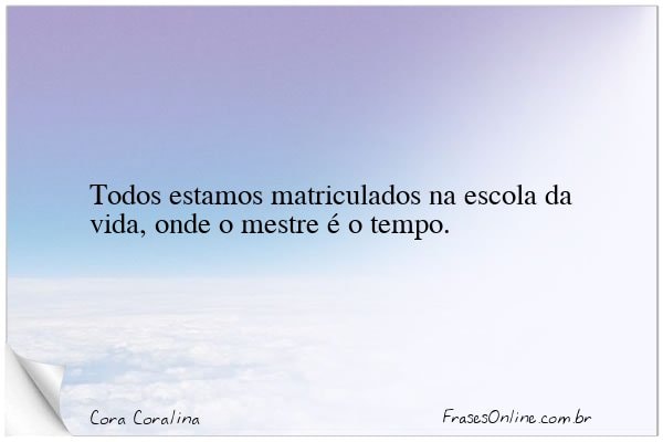 Frase de Cora Coralina