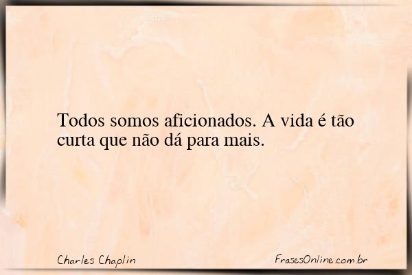 Frase de Charles Chaplin