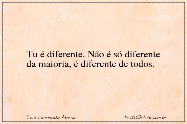 Frase de Caio Fernando Abreu