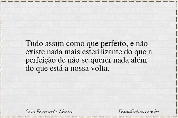 Frase de Caio Fernando Abreu