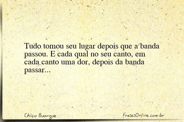 Frase de Chico Buarque