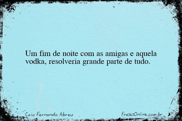 Frase de Caio Fernando Abreu