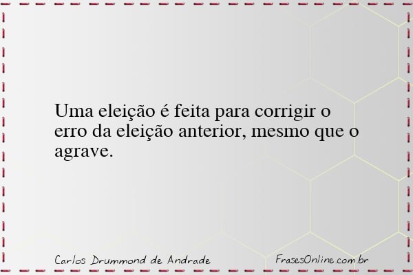 Frase de Carlos Drummond de Andrade
