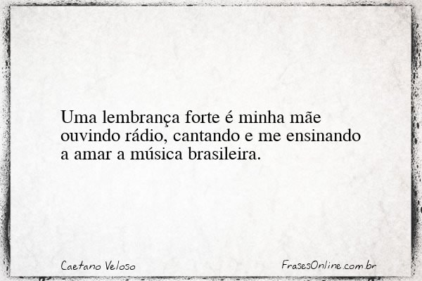 Frase de Caetano Veloso