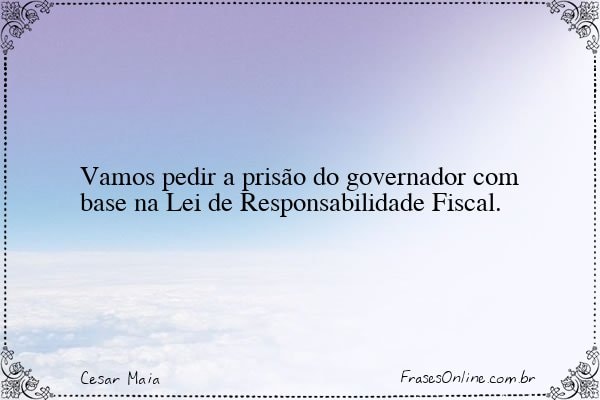 Frase de Cesar Maia