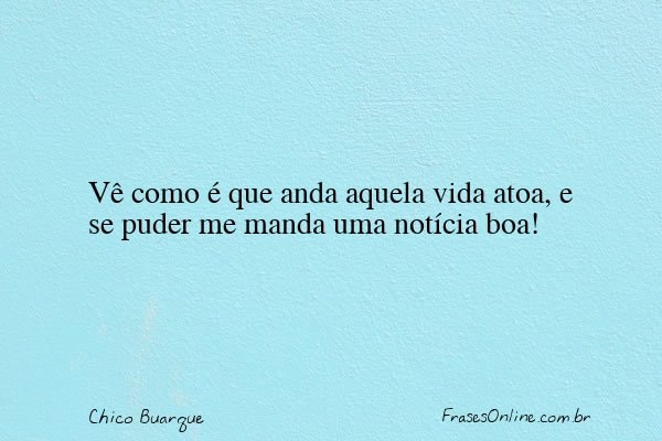 Frase de Chico Buarque