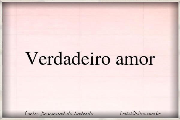 Frase de Carlos Drummond de Andrade