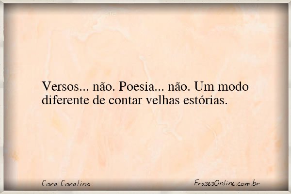 Frase de Cora Coralina
