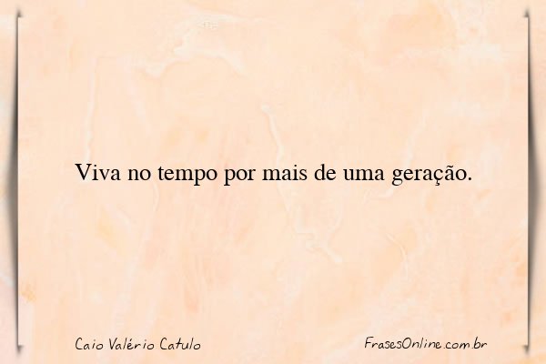 Frase de Caio Valério Catulo