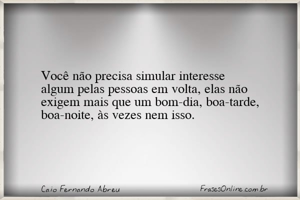 Frase de Caio Fernando Abreu