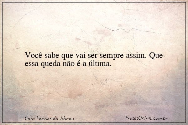 Frase de Caio Fernando Abreu