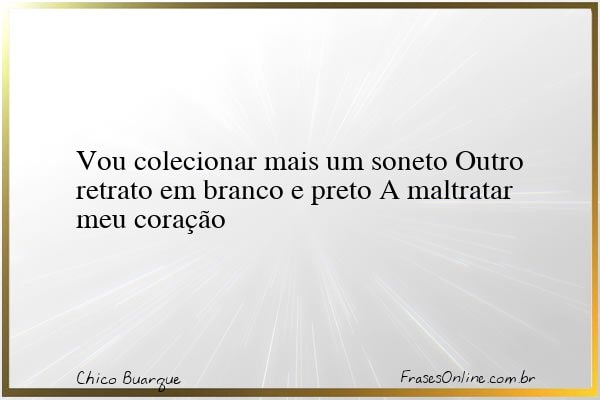 Frase de Chico Buarque