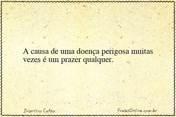 Frase de Dionísio Catão