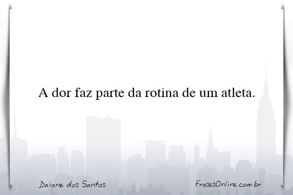 Frase de Daiane dos Santos