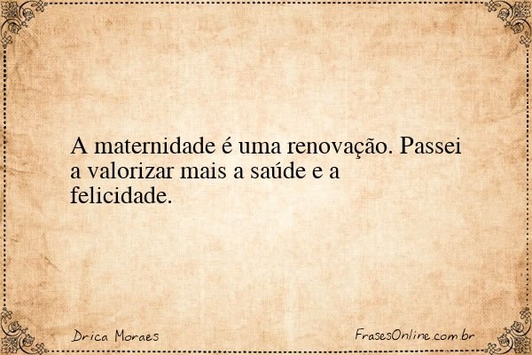 Frase de Drica Moraes